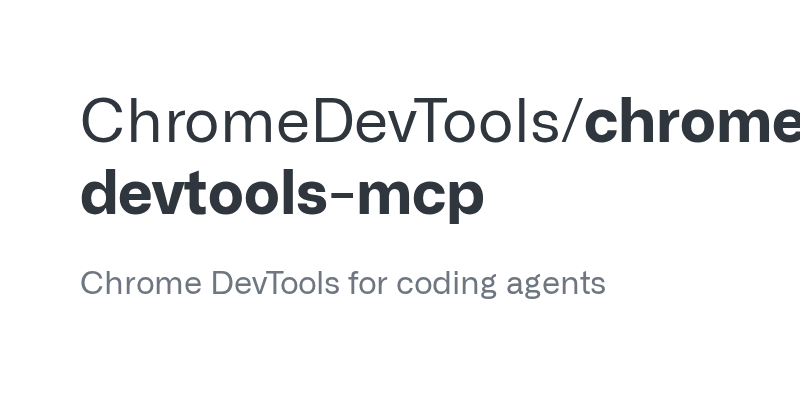 Chrome DevTools发布MCP工具：AI代理获浏览器调试能力